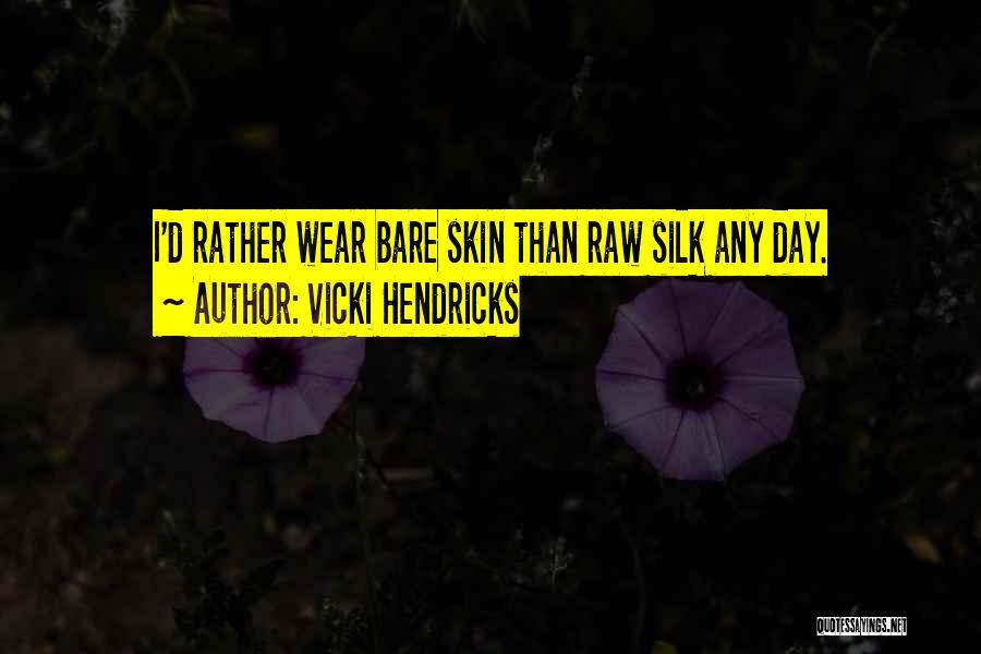 Bare Skin Quotes By Vicki Hendricks