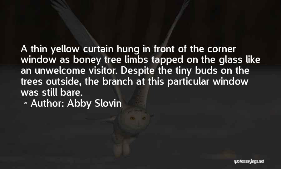 Bare Trees Quotes By Abby Slovin