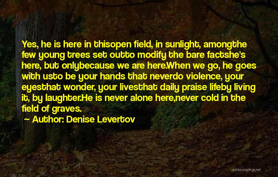 Bare Trees Quotes By Denise Levertov