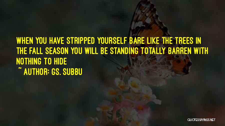 Bare Trees Quotes By GS. Subbu