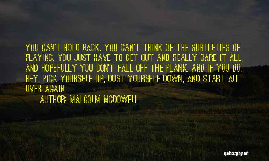 Bare Yourself Quotes By Malcolm McDowell