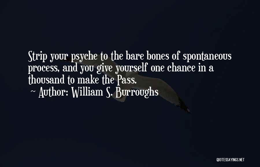 Bare Yourself Quotes By William S. Burroughs
