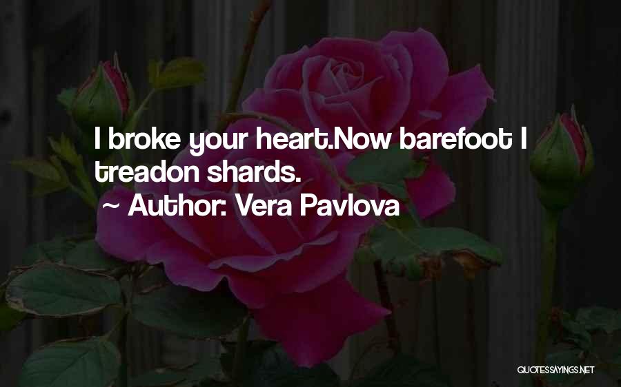 Barefoot Heart Quotes By Vera Pavlova