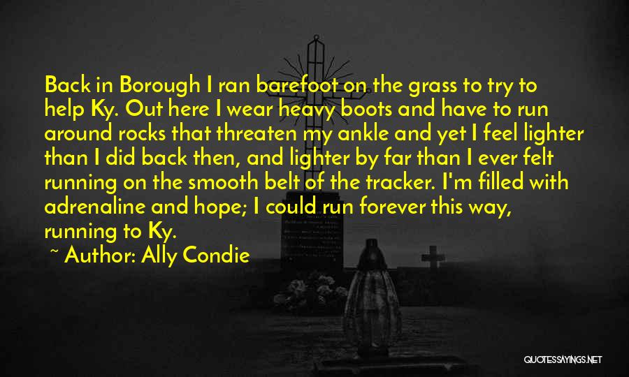 Barefoot Running Quotes By Ally Condie