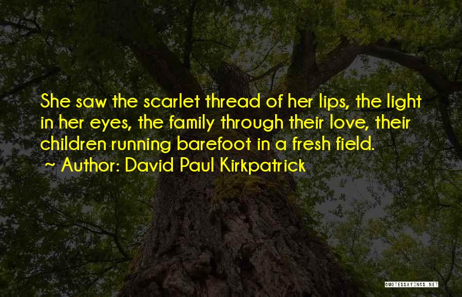 Barefoot Running Quotes By David Paul Kirkpatrick