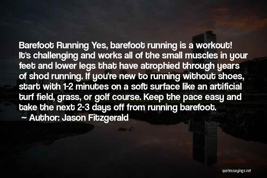 Barefoot Running Quotes By Jason Fitzgerald