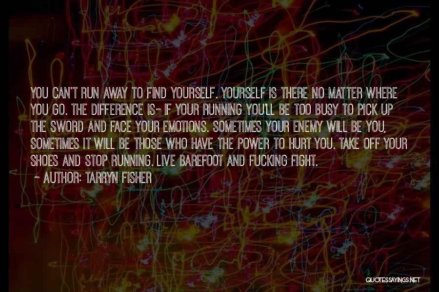 Barefoot Running Quotes By Tarryn Fisher