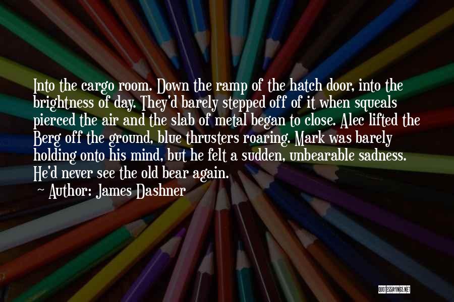 Barely Holding On Quotes By James Dashner