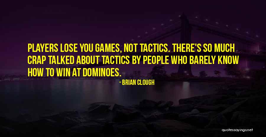 Barely Know You Quotes By Brian Clough Barely Know You Quotes By Brian Clough