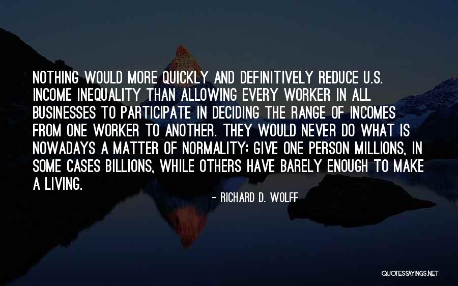 Barely Living Quotes By Richard D. Wolff Barely Living Quotes By Richard D. Wolff