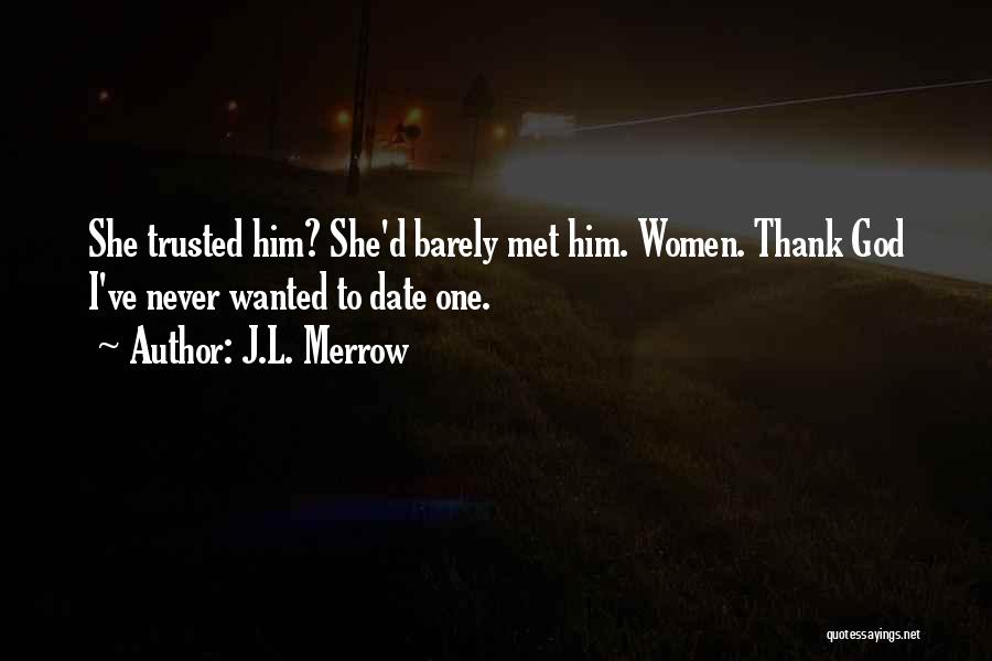 Barely Met You Quotes By J.L. Merrow