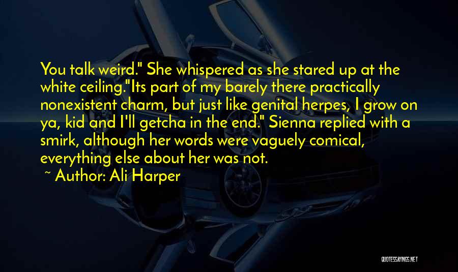 Barely Talk Quotes By Ali Harper