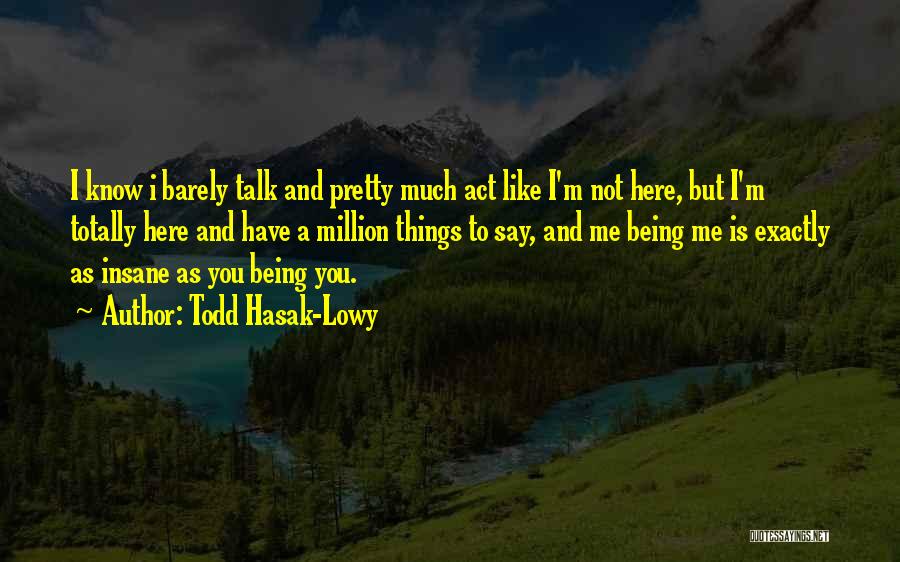 Barely Talk Quotes By Todd Hasak-Lowy