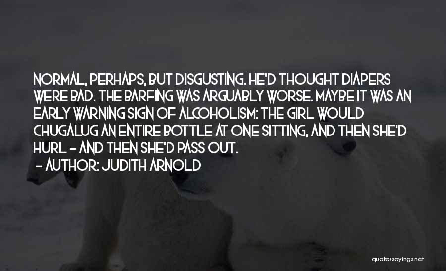 Barfing Quotes By Judith Arnold