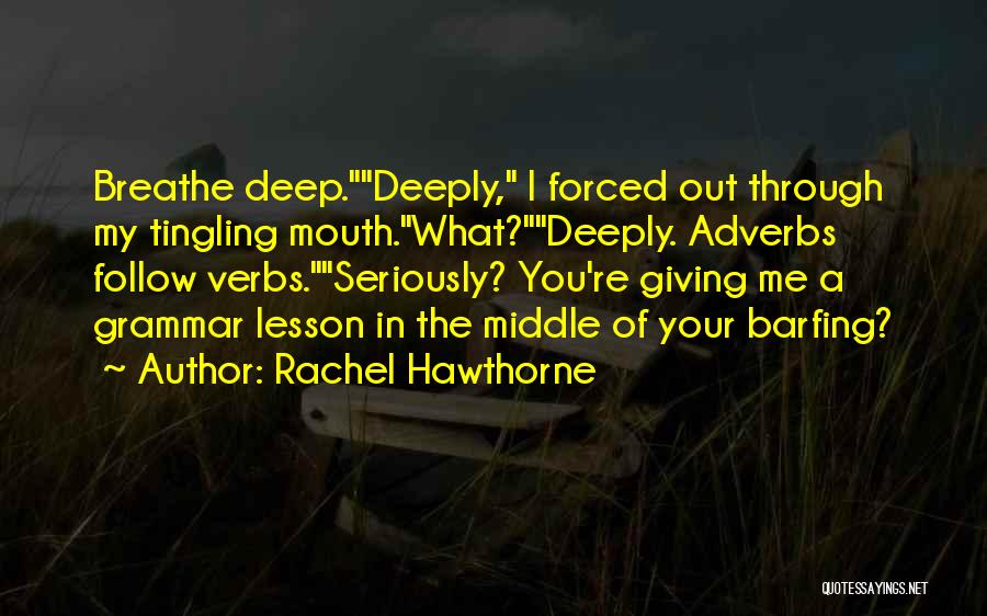 Barfing Quotes By Rachel Hawthorne