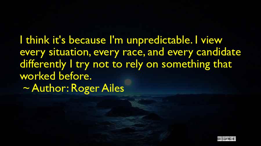 Bargained Life Quotes By Roger Ailes