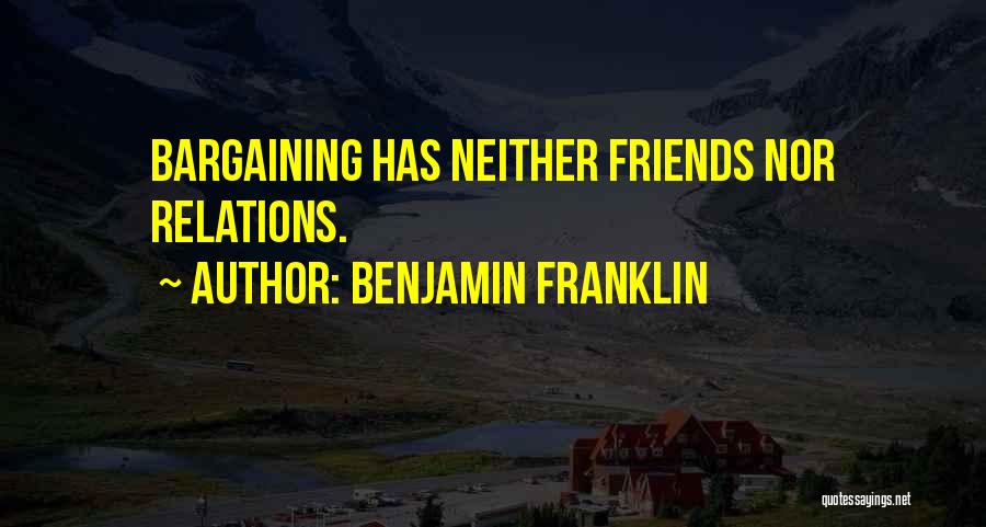Bargaining Quotes By Benjamin Franklin