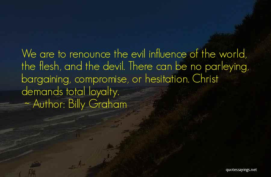Bargaining Quotes By Billy Graham