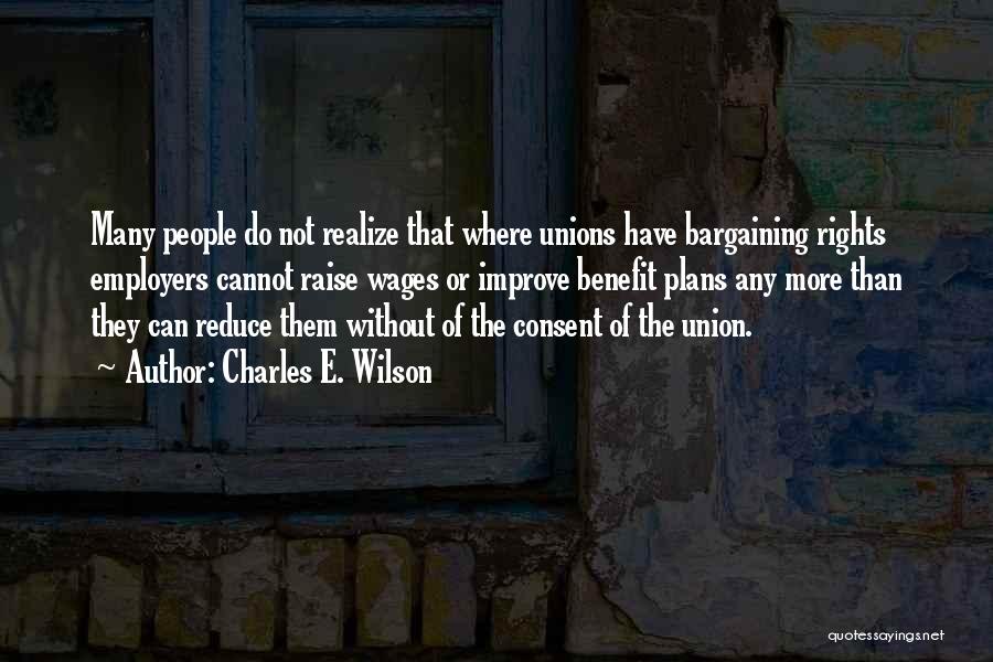 Bargaining Quotes By Charles E. Wilson
