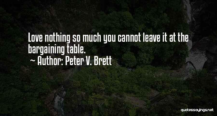 Bargaining Quotes By Peter V. Brett