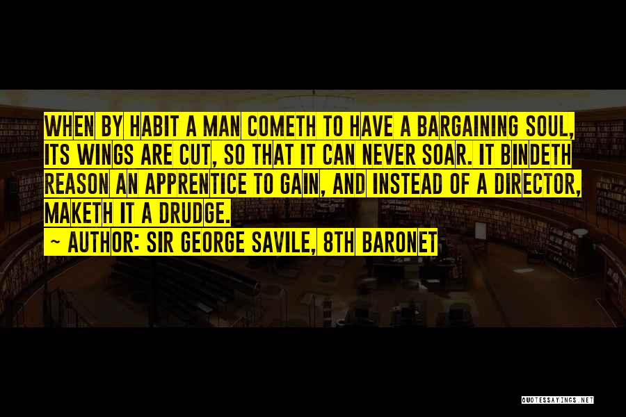 Bargaining Quotes By Sir George Savile, 8th Baronet