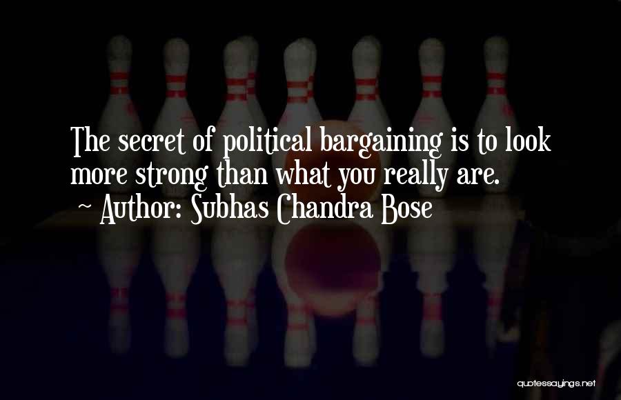 Bargaining Quotes By Subhas Chandra Bose