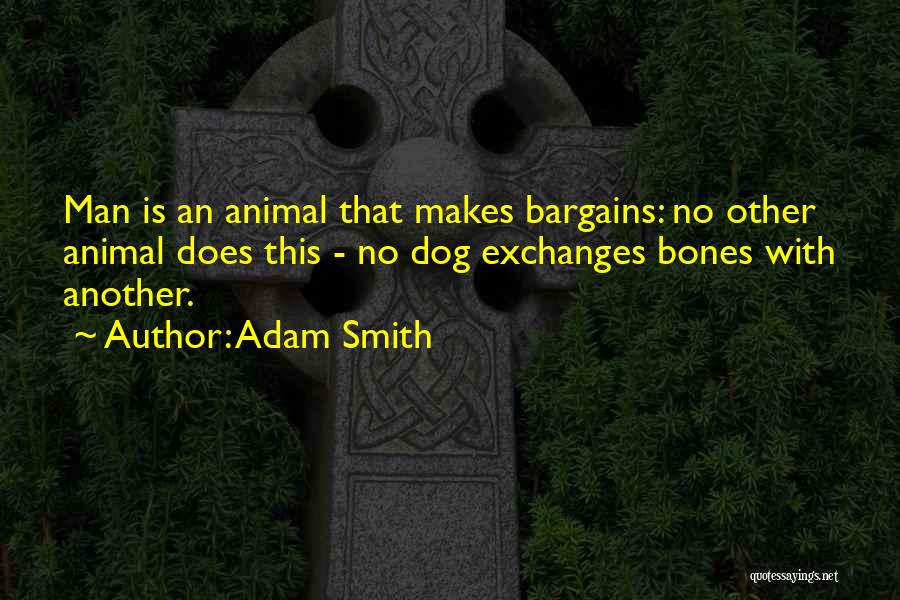 Bargains Quotes By Adam Smith