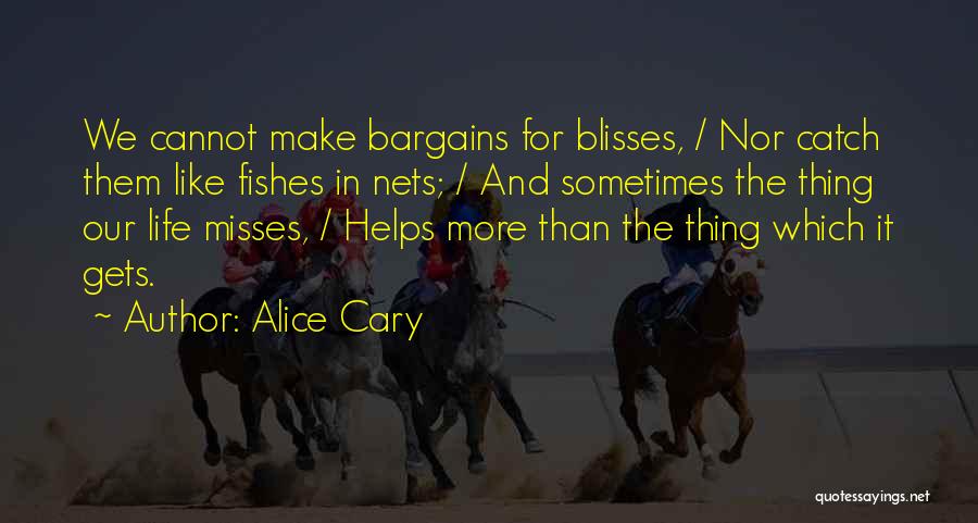 Bargains Quotes By Alice Cary