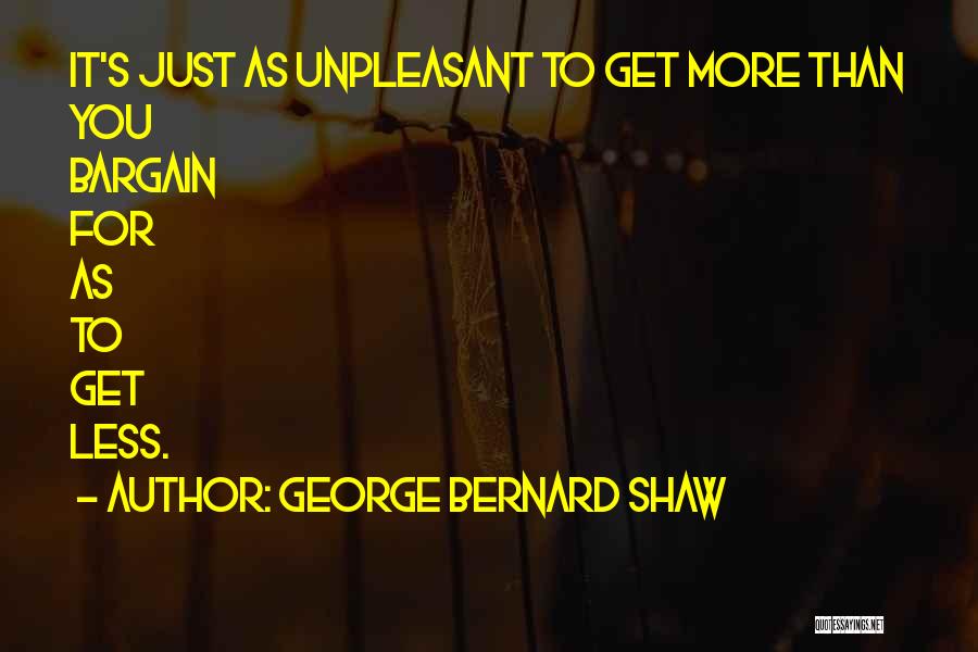 Bargains Quotes By George Bernard Shaw