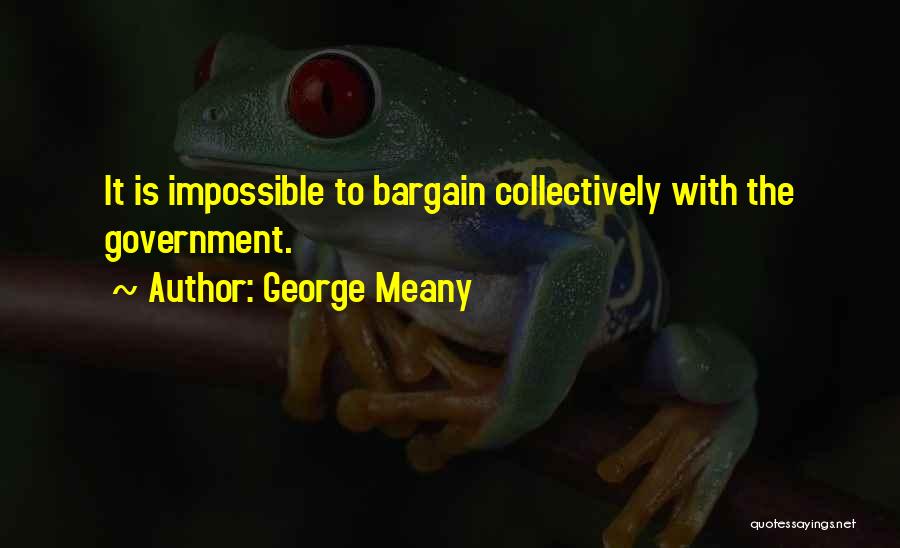 Bargains Quotes By George Meany