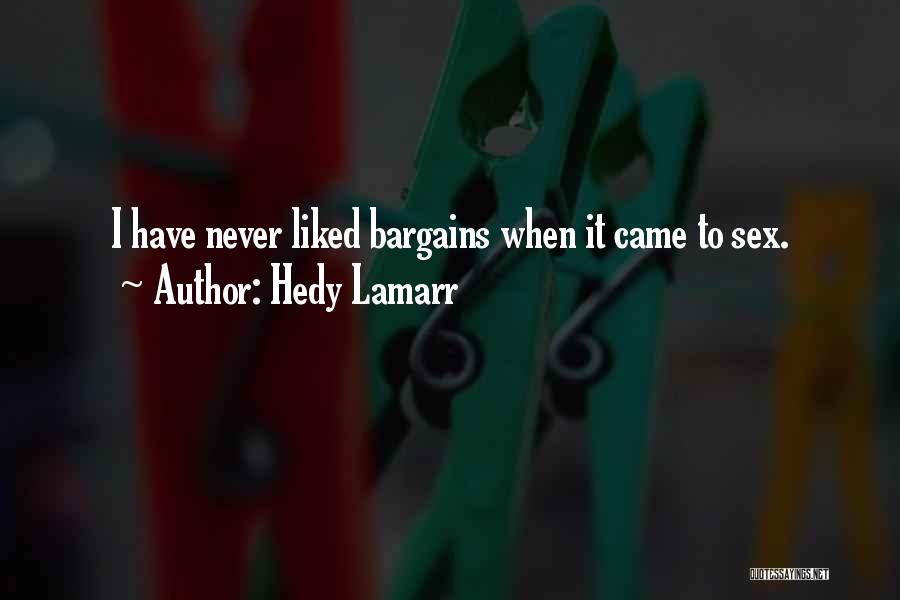 Bargains Quotes By Hedy Lamarr
