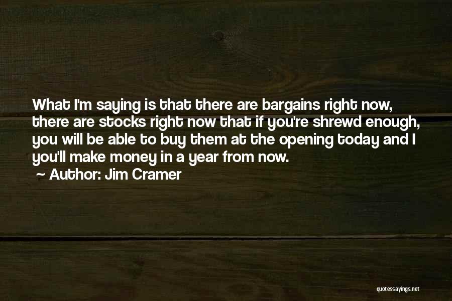 Bargains Quotes By Jim Cramer