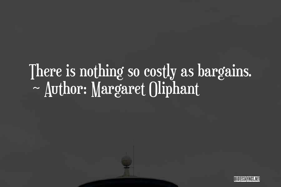 Bargains Quotes By Margaret Oliphant