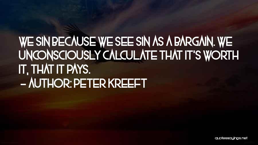 Bargains Quotes By Peter Kreeft