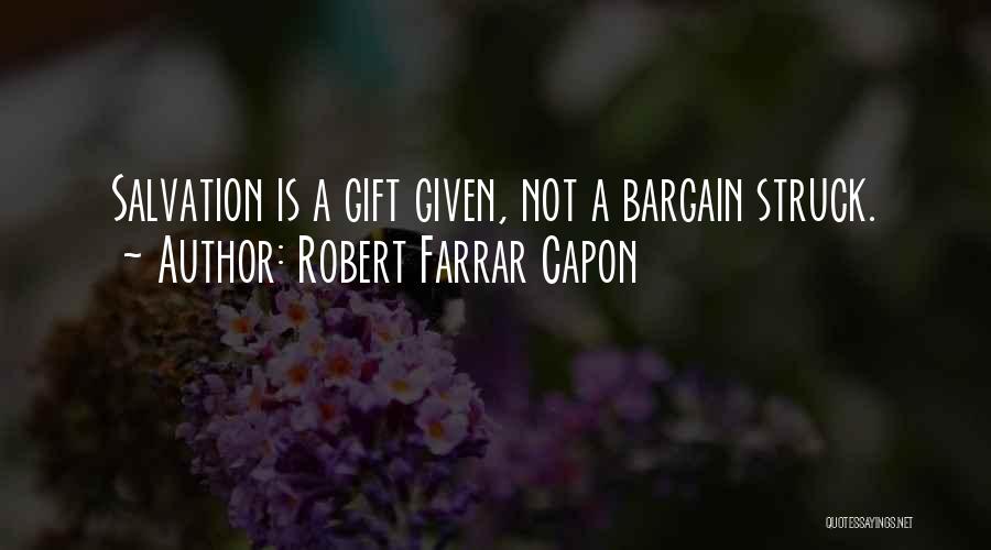 Bargains Quotes By Robert Farrar Capon