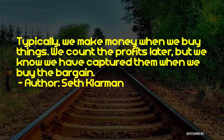 Bargains Quotes By Seth Klarman