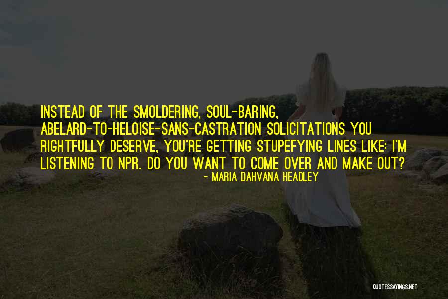 Baring My Soul Quotes By Maria Dahvana Headley Baring My Soul Quotes By Maria Dahvana Headley