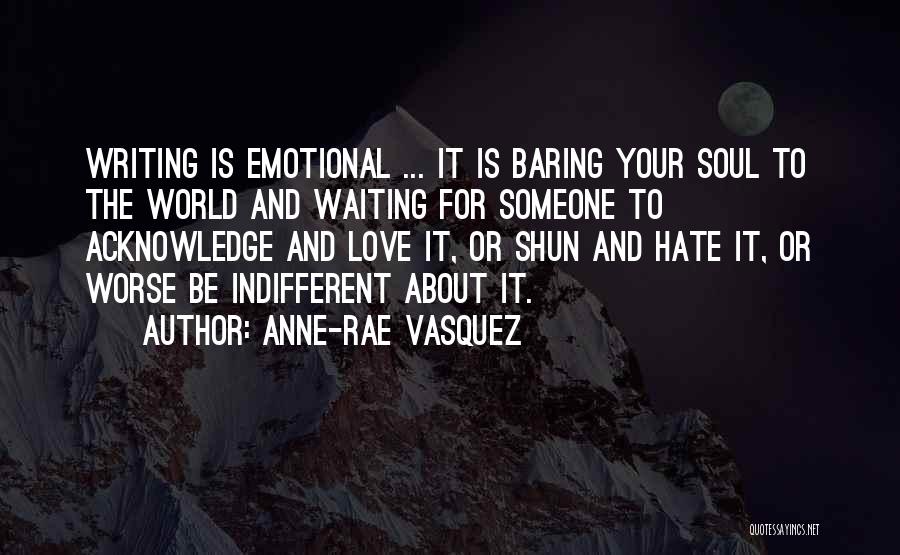 Baring Your Soul Quotes By Anne-Rae Vasquez