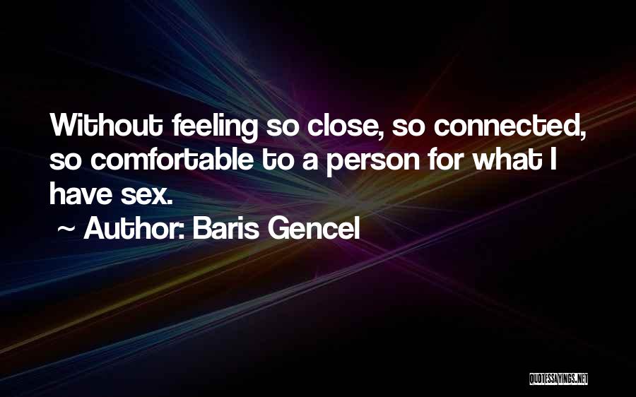 Baris Quotes By Baris Gencel