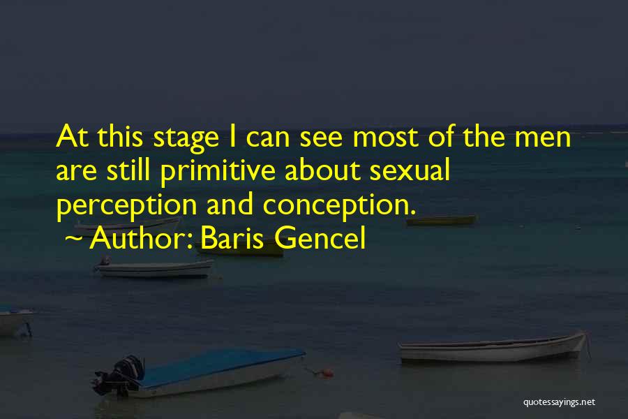 Baris Quotes By Baris Gencel