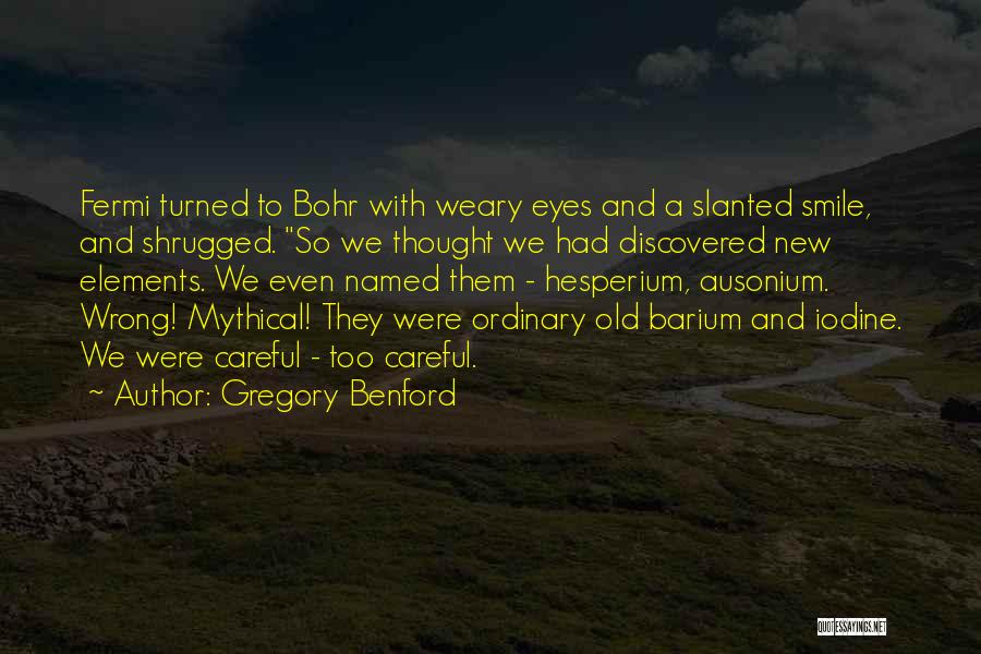 Barium Quotes By Gregory Benford