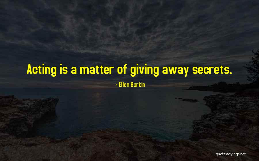 Barkin Quotes By Ellen Barkin Barkin Quotes By Ellen Barkin