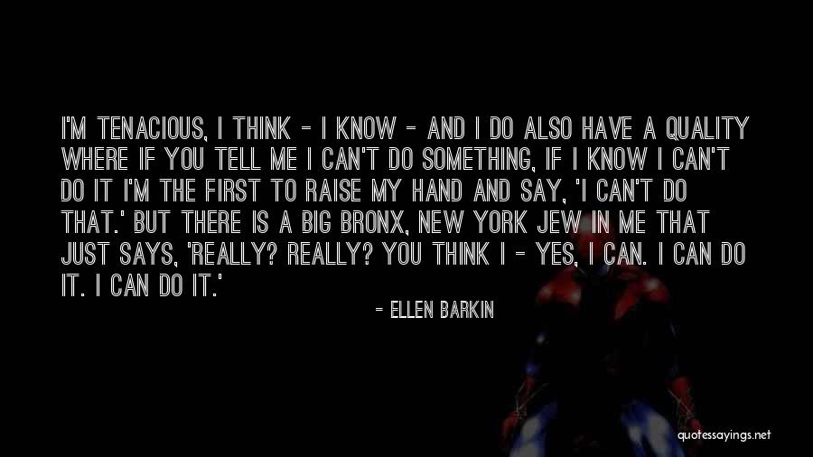 Barkin Quotes By Ellen Barkin Barkin Quotes By Ellen Barkin