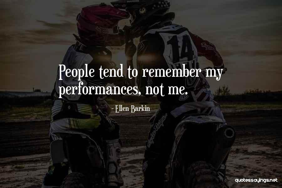 Barkin Quotes By Ellen Barkin Barkin Quotes By Ellen Barkin