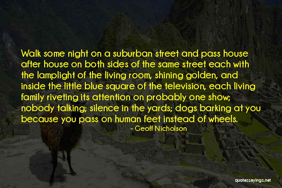 Barking Dogs Quotes By Geoff Nicholson Barking Dogs Quotes By Geoff Nicholson