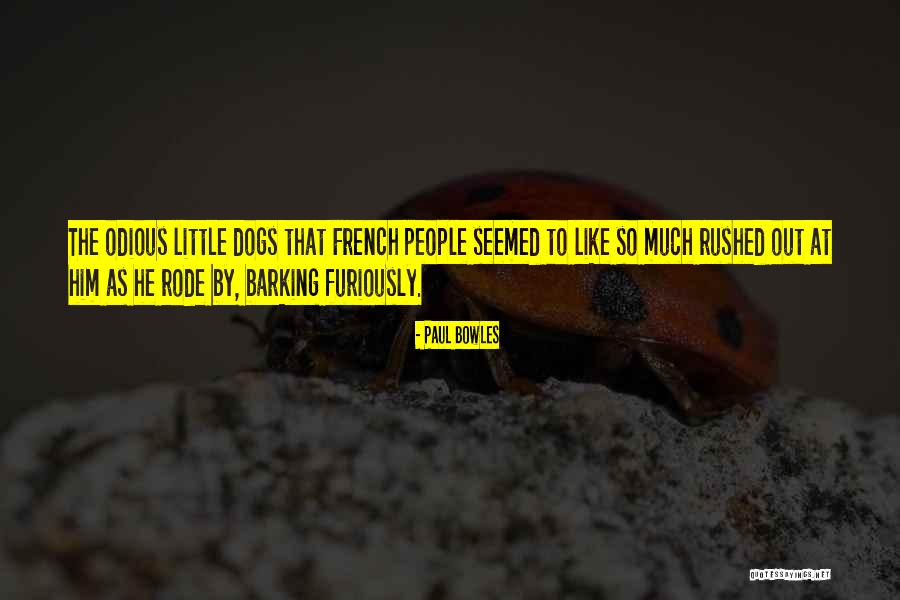 Barking Dogs Quotes By Paul Bowles Barking Dogs Quotes By Paul Bowles