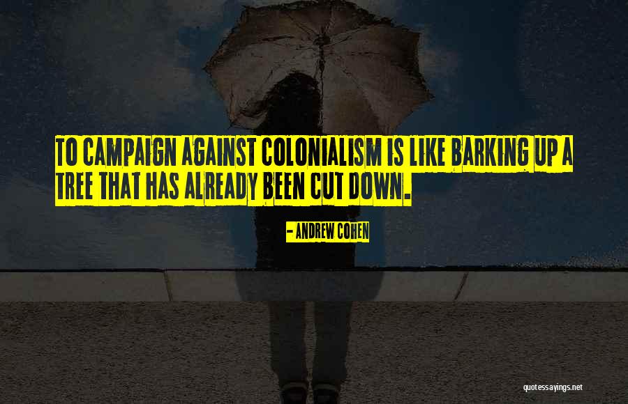 Barking Up Quotes By Andrew Cohen Barking Up Quotes By Andrew Cohen