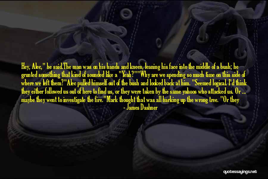 Barking Up Quotes By James Dashner Barking Up Quotes By James Dashner