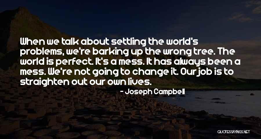 Barking Up Quotes By Joseph Campbell Barking Up Quotes By Joseph Campbell