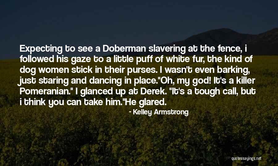 Barking Up Quotes By Kelley Armstrong Barking Up Quotes By Kelley Armstrong